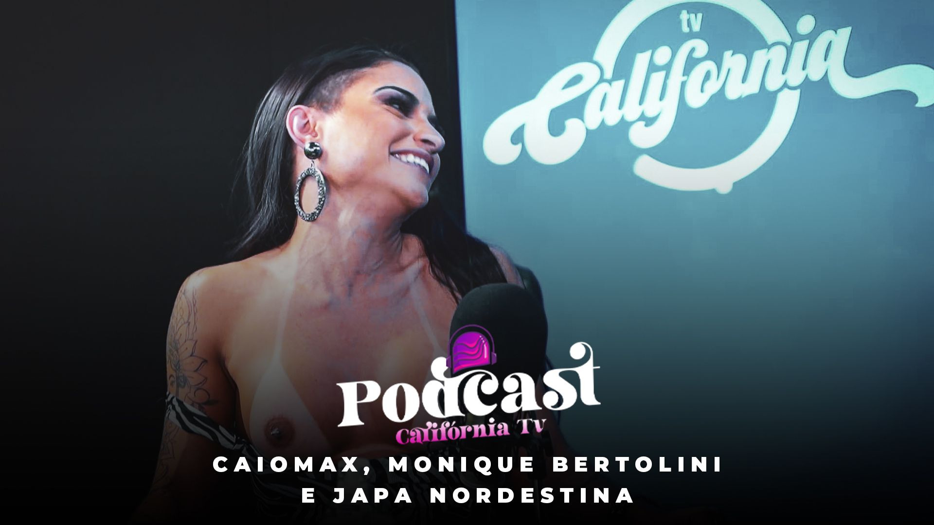 Podcast California TV - Caiomax, Monique Bertolini and Japa Nordestina